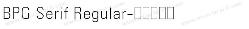 BPG Serif Regular字体转换